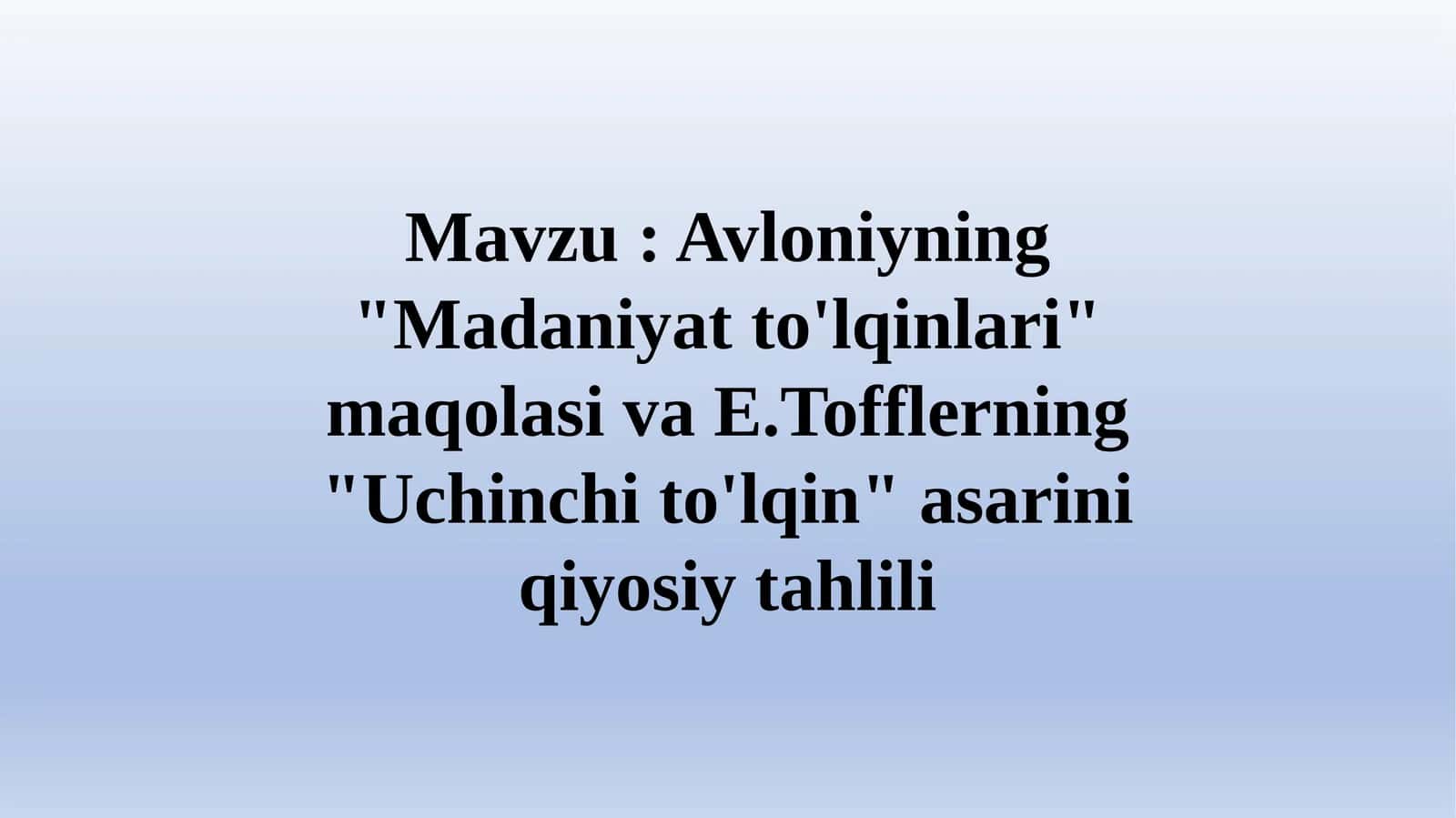 Avloniyning "Madaniyat to'lqinlari" maqolasi va E.Tofflerning "Uchinchi to'lqin" asarini qiyosiy tahlili