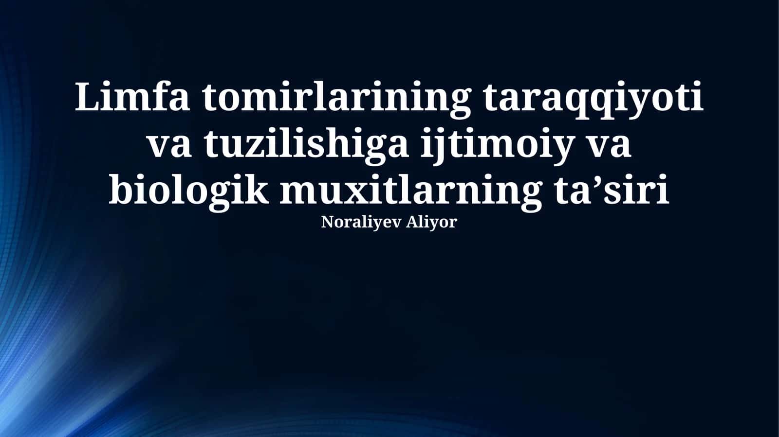 Limfa tomirlarining taraqqiyoti va tuzilishiga ijtimoiy va biologik muxitlarning taʼsiri