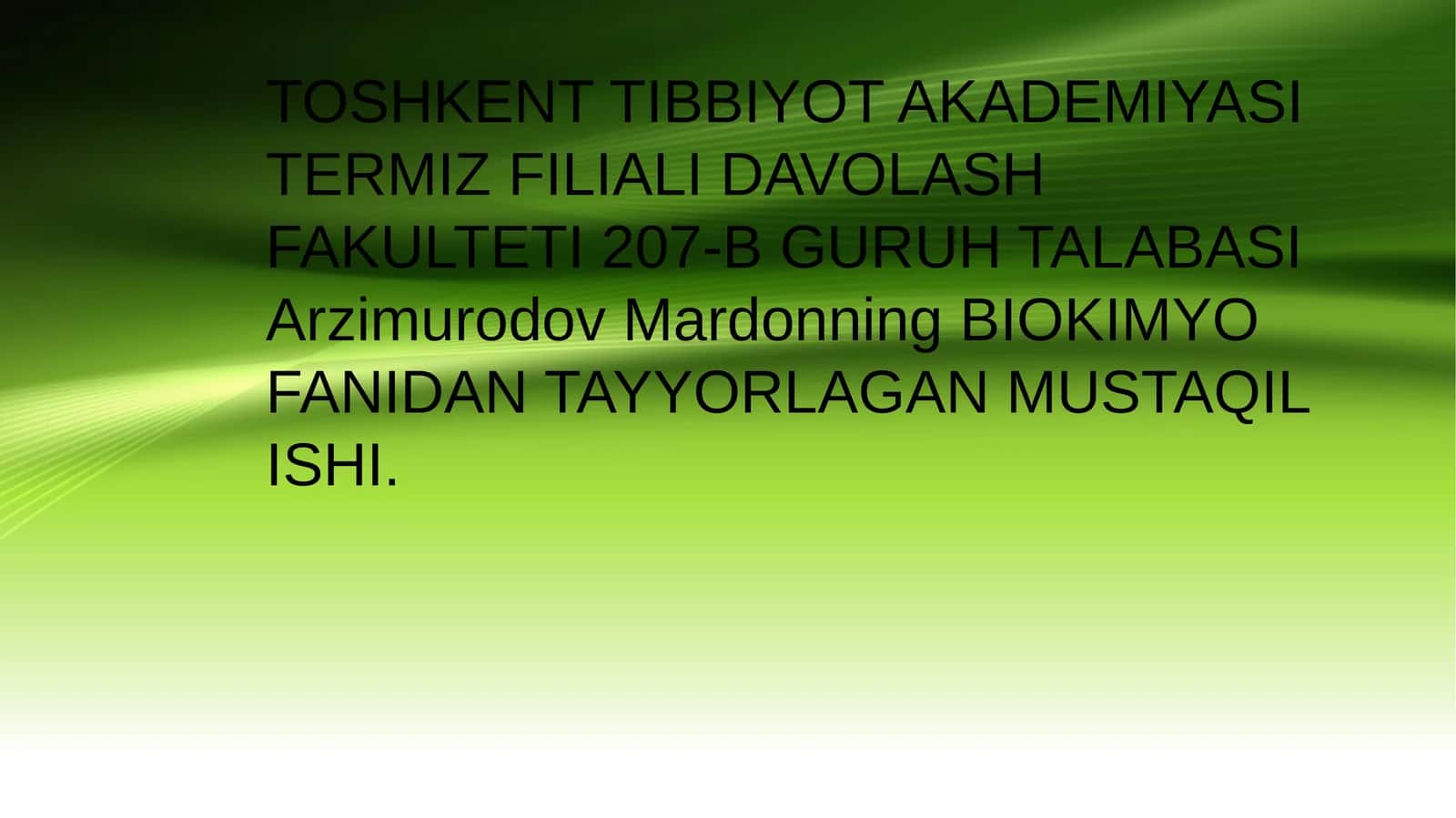 Arzimurodov Mardon BIOKIMYO fanidan tayyorlagan mustaqil ish