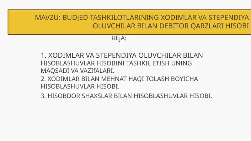 BUDJED TASHKILOTLARINING XODIMLAR VA STEPENDIYA OLUVCHILAR BILAN DEBITOR QARZLARI HISOBI