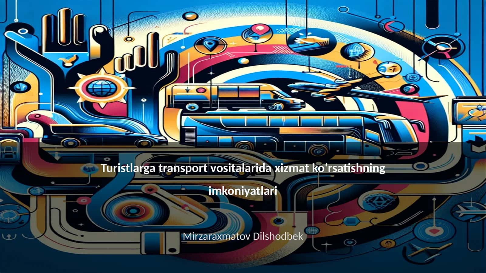 Turistlarga transport vositalarida xizmat koʻrsatishning imkoniyatlari