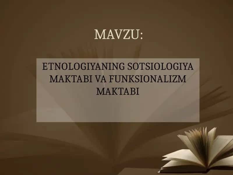 ETNOLOGIYANING SOTSIOLOGIYA MAKTABI VA FUNKSIONALIZM MAKTABI