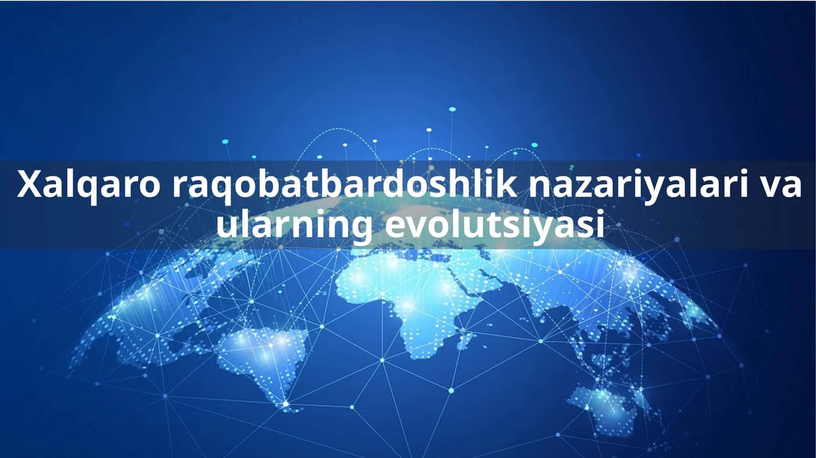 Xalqaro raqobatbatdoshlik nazariyalari va ularning evolutsiyasi