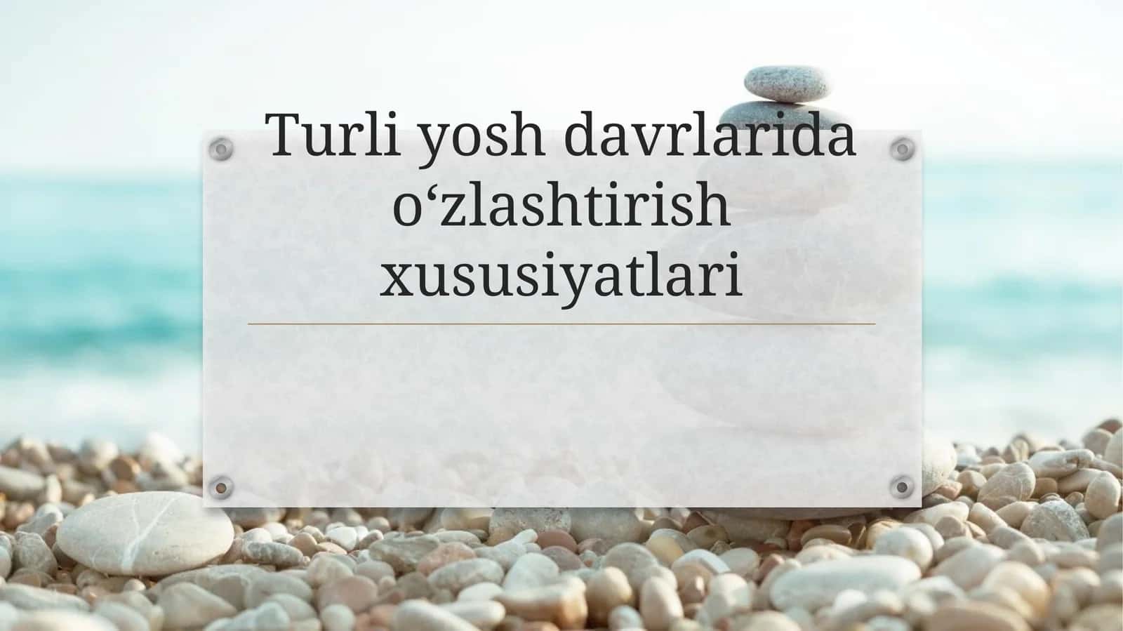 Turli yosh davrlarida oʻzlashtirish xususiyatlari