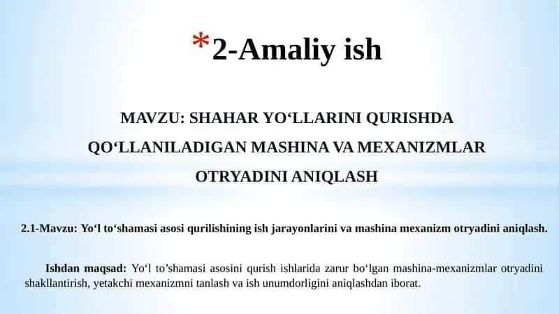 YO‘LTO‘SHAMASIASI SO‘SIQURILISHINING İSH JARAYONLARINI VA MAŞINA MEHANIZMLARI OTRYADINI ANIQLASH