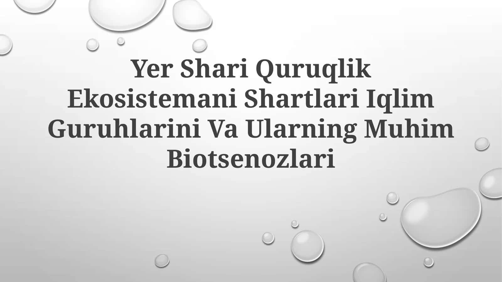 Yer Shari Quruqlik Ekosistemani Shartlari Iqlim Guruhlarini Va UlarningMuhimBiotsenozlari