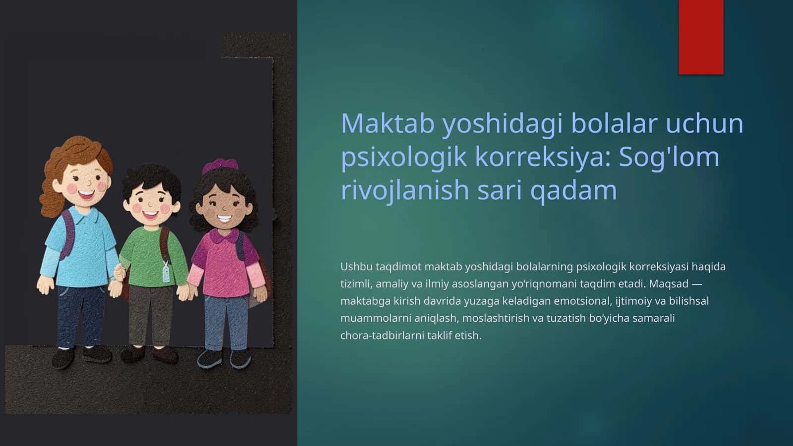 Maktab yoshidagi bolalar uchun psixologik korreksiya: Sog'lom rivojlanish sari qadam
