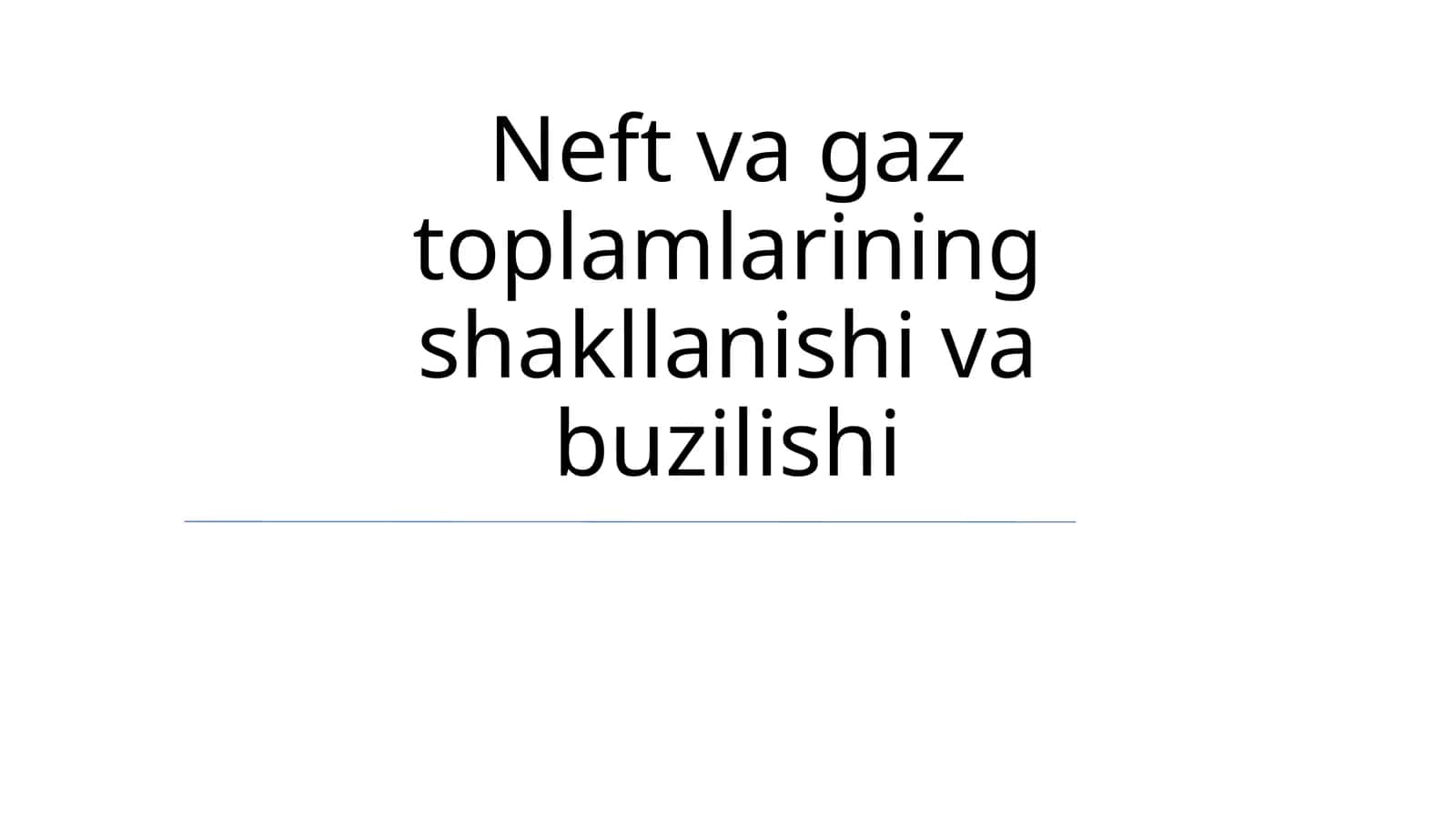 Neft va gaz toplamlarining shakllanishi va buzilishi