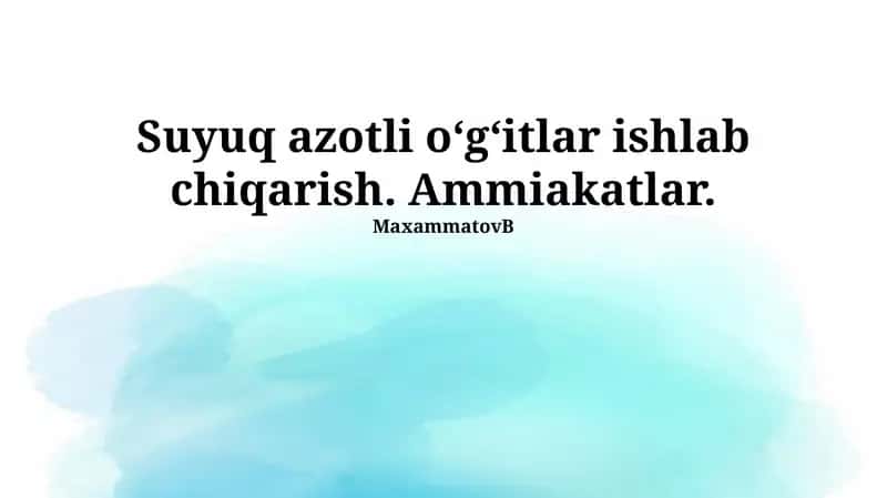 Suyuq azotli o'g'itlar ishlab chiqarish. Ammiakatlar