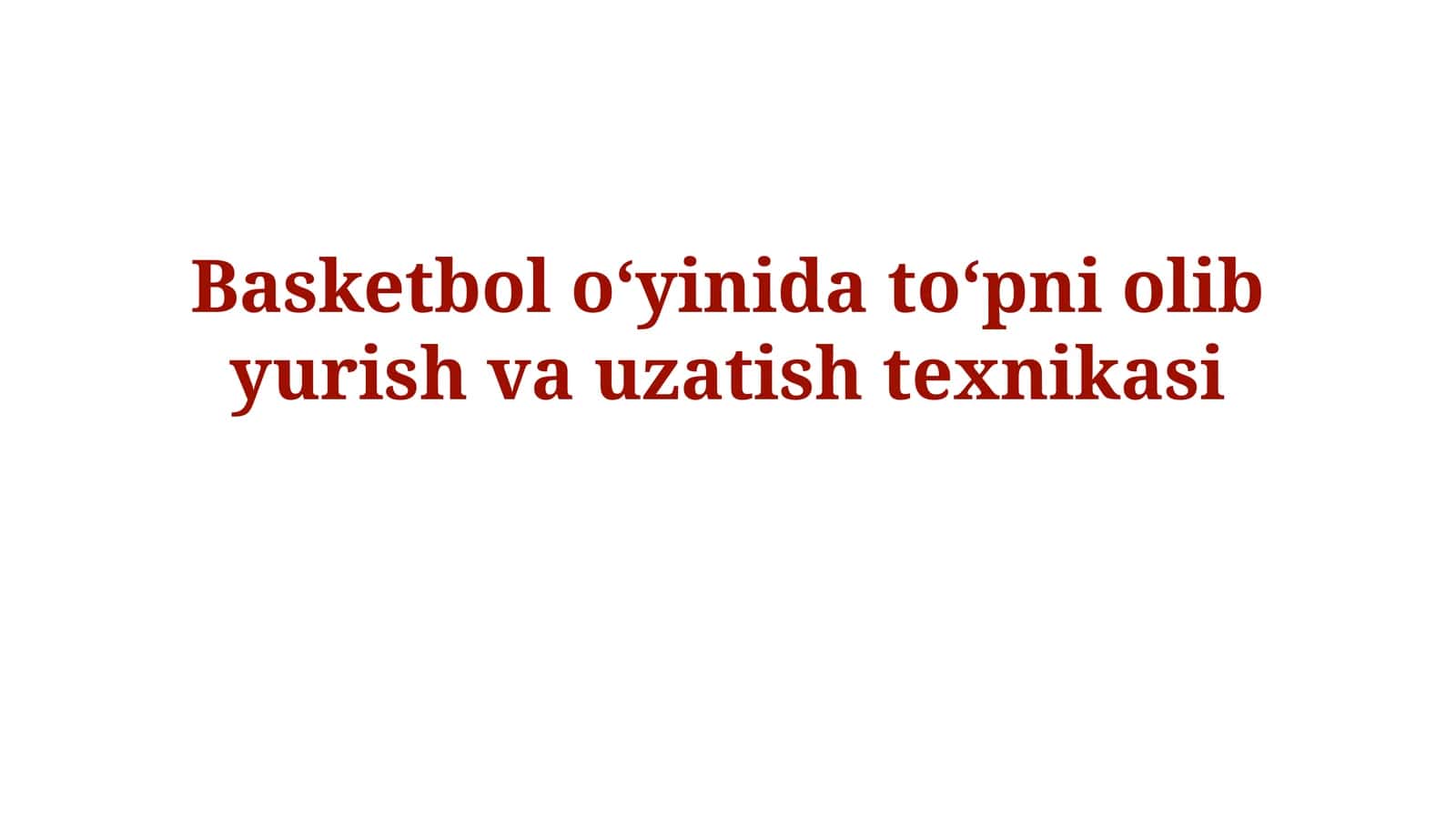 Basketbol oʻyinida toʻpni olib yurish vauzatishtexnikasi