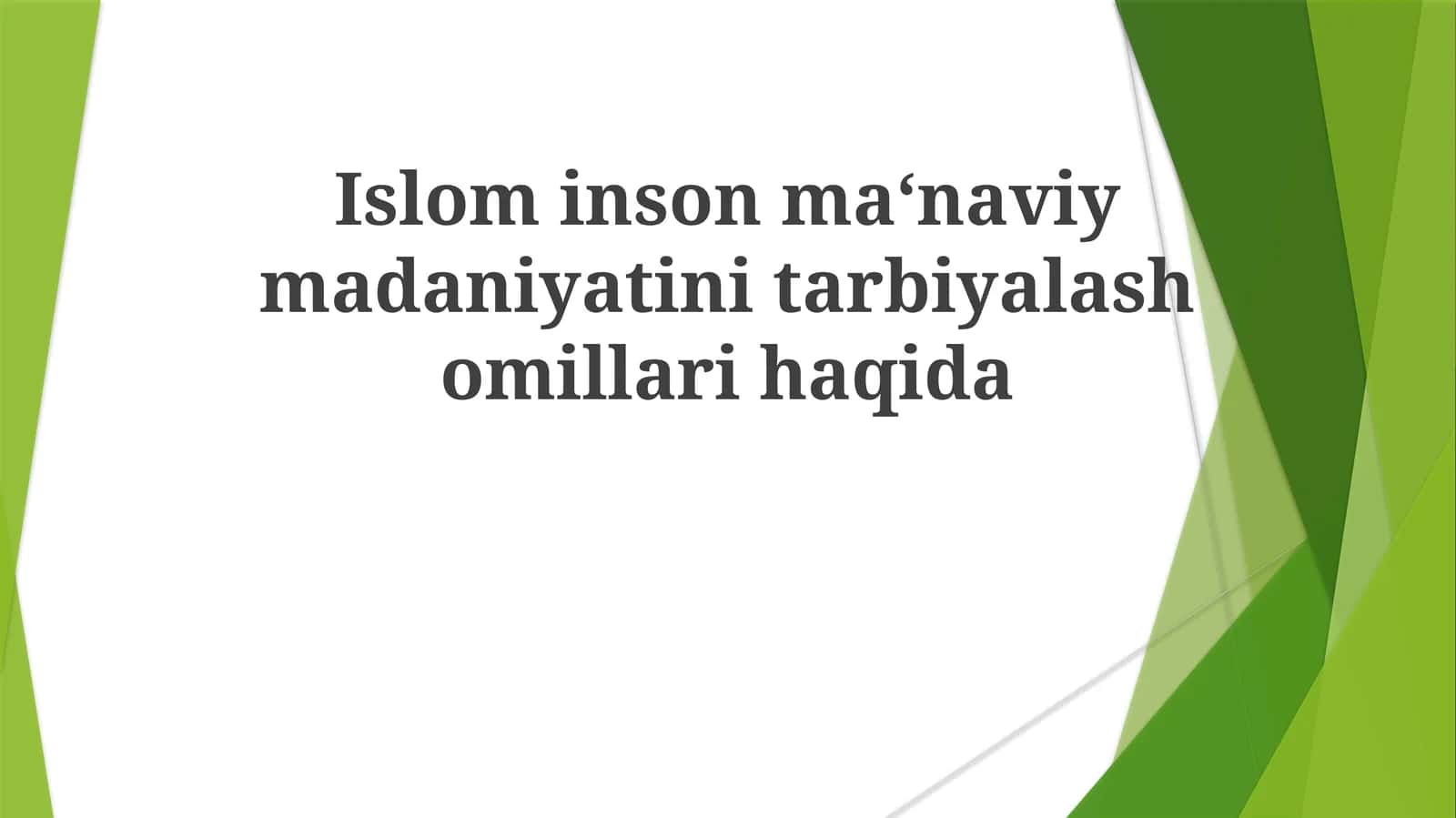 Islomda Inson Ma'naviy Madaniyatining Shakillanishidagi Tarixiy Omillar