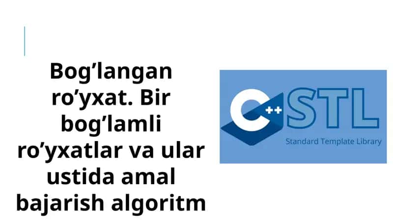 Bog’langan ro’yxat. Bir bog’lamli ro’yxatlar va ular ustida amal bajarish algoritm