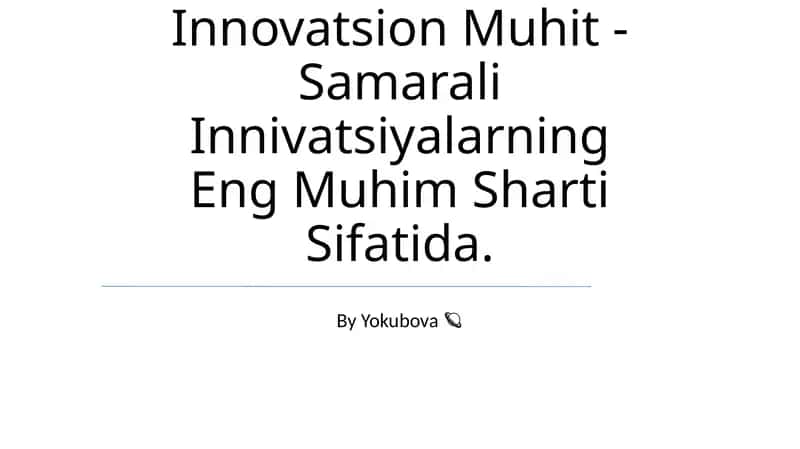 Innovatsion Muhit - Samarali Innivatsiyalarning Eng Muhim Sharti Sifatida