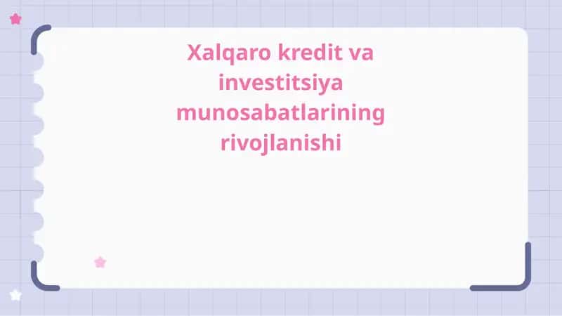 Xalqaro kredit va investitsiya munosabatlarining rivojlanishi