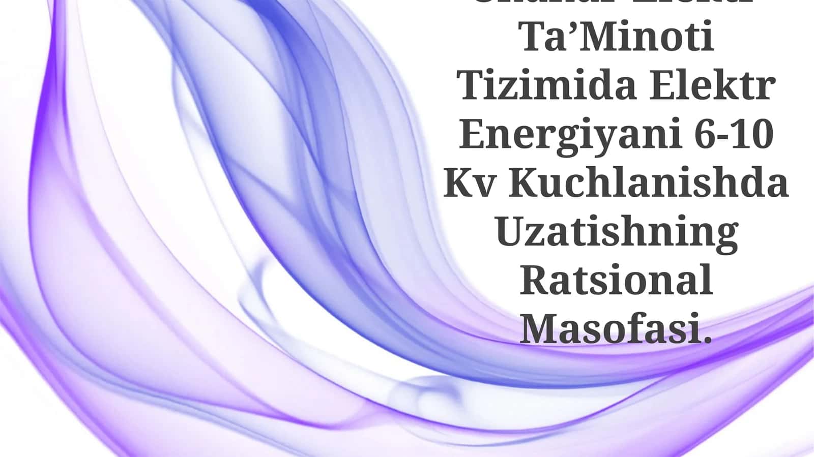 Shahar Elektr Ta’Minoti Tizimida Elektr Energiyani 6-10 Kv Kuchlanishda Uzatishning Ratsional Masofasi