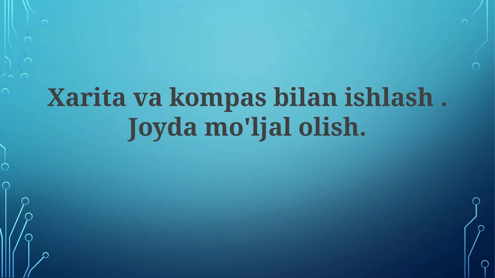 Xaritavakompasbilanishlash.Joydamo'ljalolish