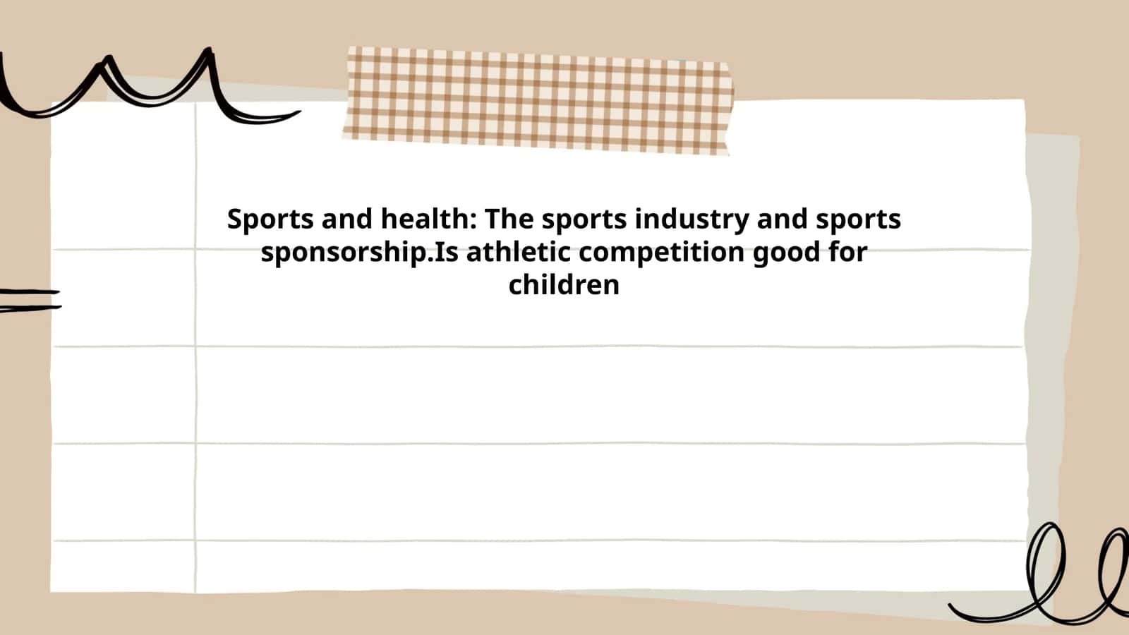 Sports and health: The sports industry and sports sponsorship.Is athletic competition good for children