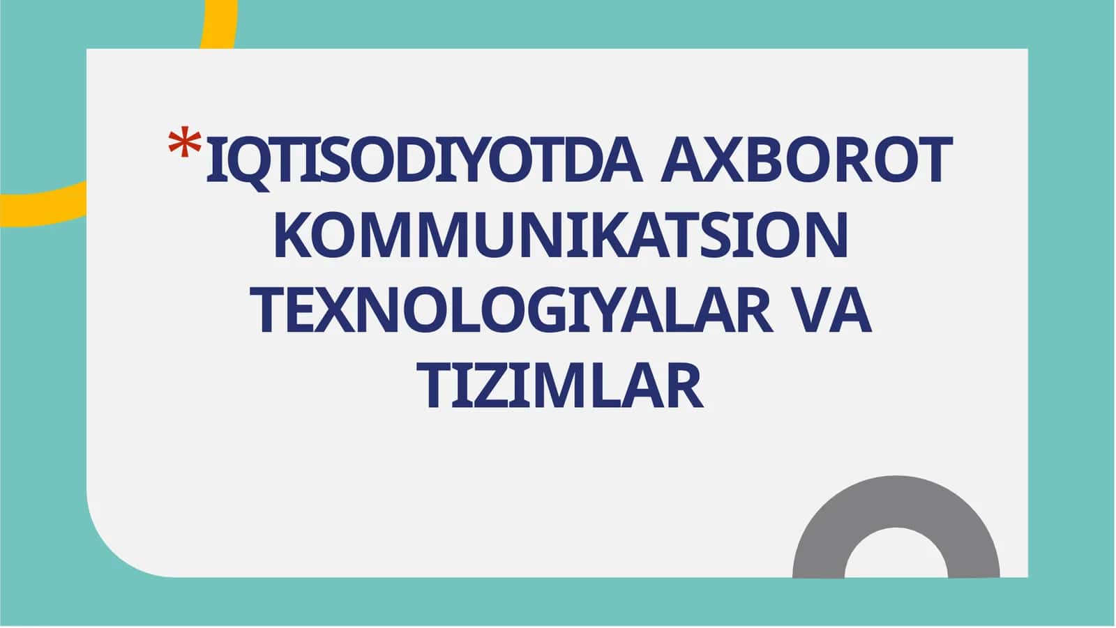 IQTISODIYOTDA AXBOROT KOMMUNIKATSION TEXNOLOGIYALAR VA TIZIMLAR