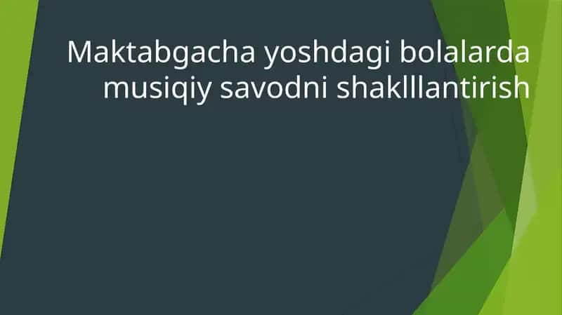 Maktabgacha yoshdagi bolalarda musiqiy savodni shaklllantirish