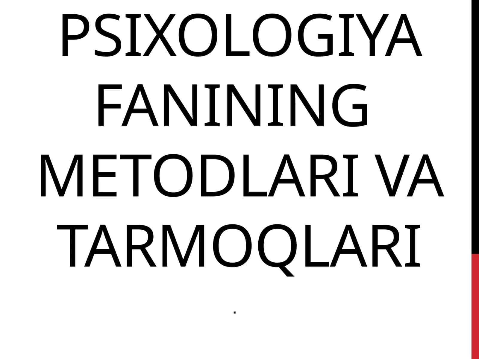 Psixologiya fanining metodlari va tarmoqlari