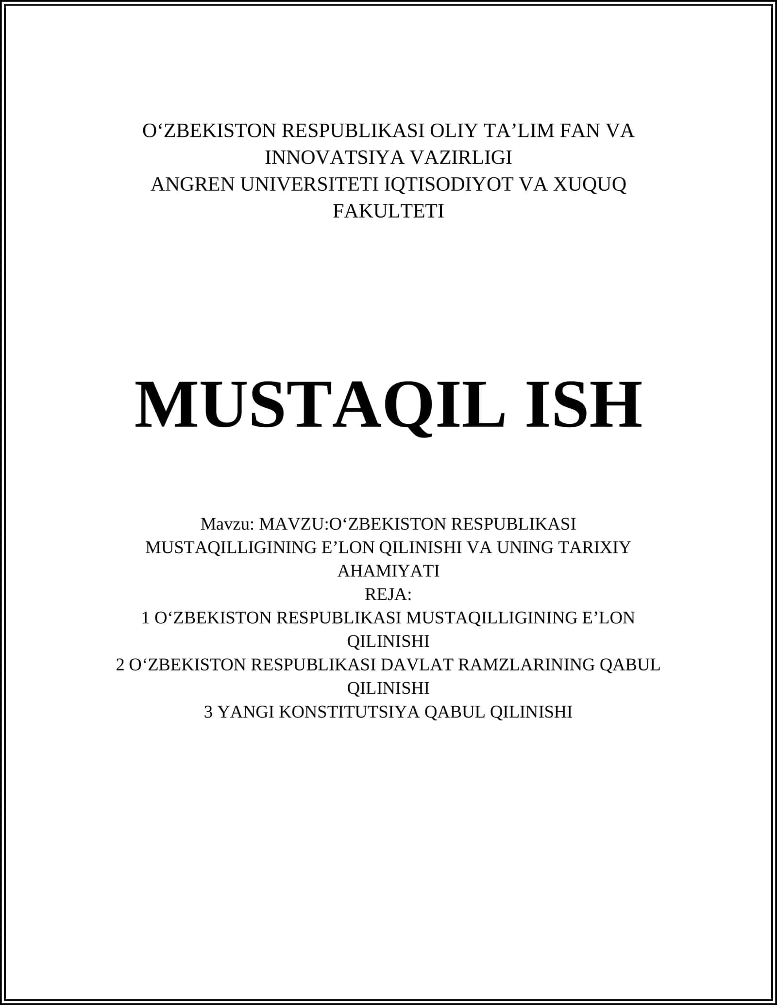 O‘ZBEKISTON RESPUBLIKASI OLIY TA’LIM FAN VA INNOVATSIYA VAZIRLIGI ANGREN UNIVERSITETI IQTISODIYOT VA XUQUQ FAKULTETI MUSTAQIL ISH MAVZU