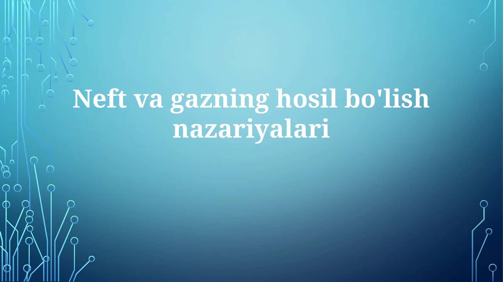 Neftvagazninghosilbo'lishnazariyalari