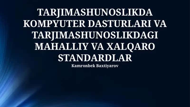 TARJIMASHUNOSLIKDA KOMPYUTER DASTURLARI VA TARJIMASHUNOSLIKDAGI MAHALLIY VA XALQARO STANDARDLAR