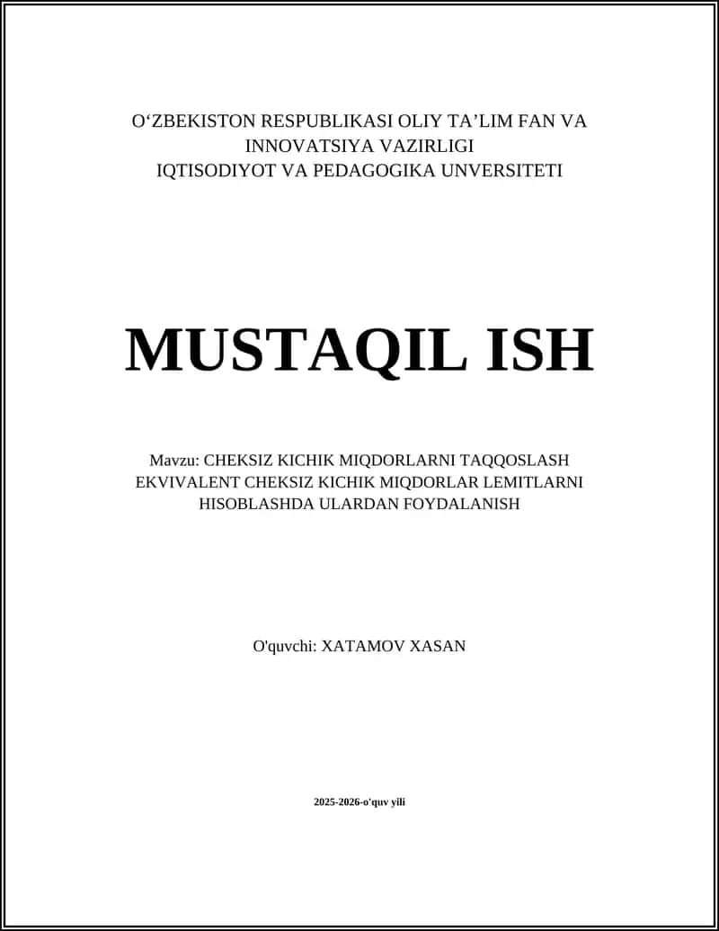 CHEKSIZ KICHIK MIQDORLARNI TAQQOSLASH EKVIVALENT CHEKSIZ KICHIK MIQDORLAR LEMITLARNI HISOBLASHDA ULARDAN FOYDALANISH