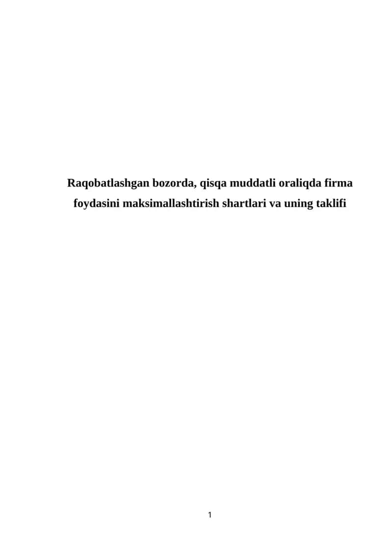 Raqobatlashgan bozorda, qisqa muddatli oraliqda firma foydasini maksimallashtirish shartlari va uning taklifi