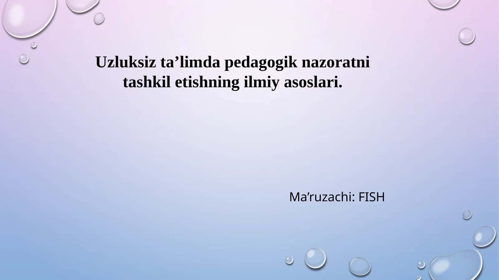 Uzluksiz ta'limda pedagogik nazoratni tashkil etishning ilmiy asoslari