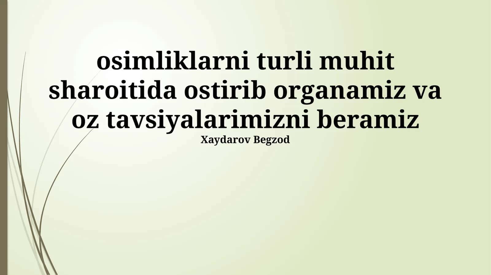 O'simliklarni turli muhit sharoitida ostirib organamiz