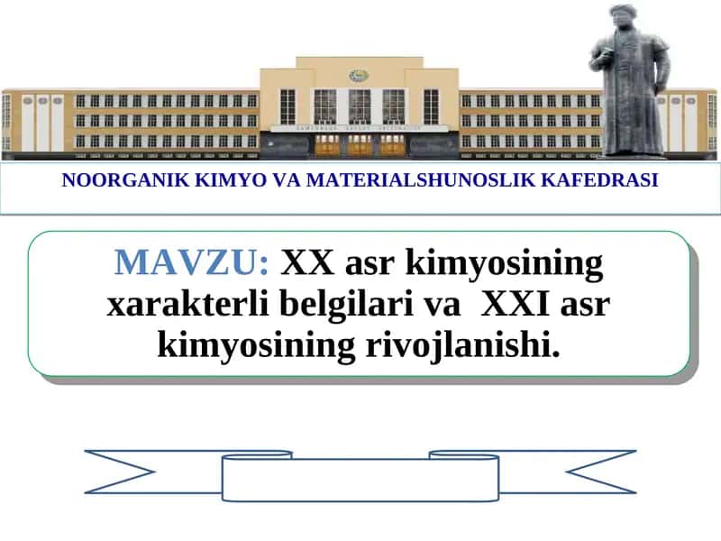 XX asr kimyosining xarakterli belgilari va XXI asr kimyosining rivojlanishi