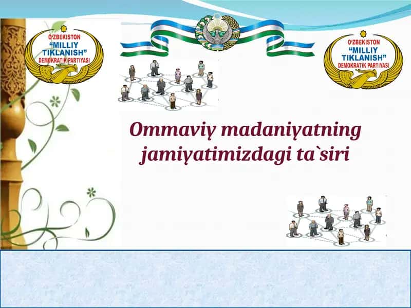 Ommaviy madaniyatning jamiyatimizdagi ta`siri