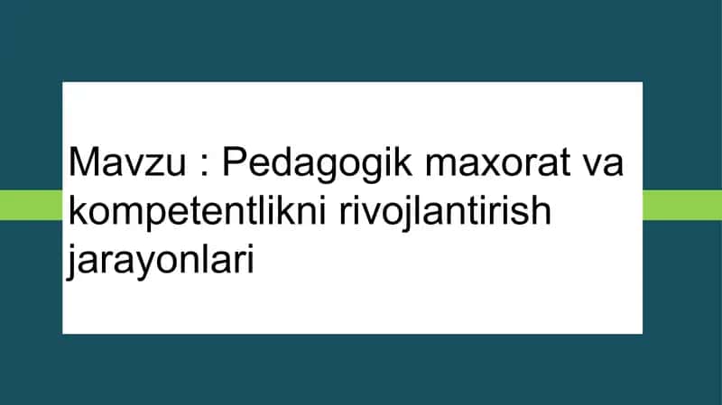 Pedagogik maxorat va kompetentlikni rivojlantirish jarayonlari