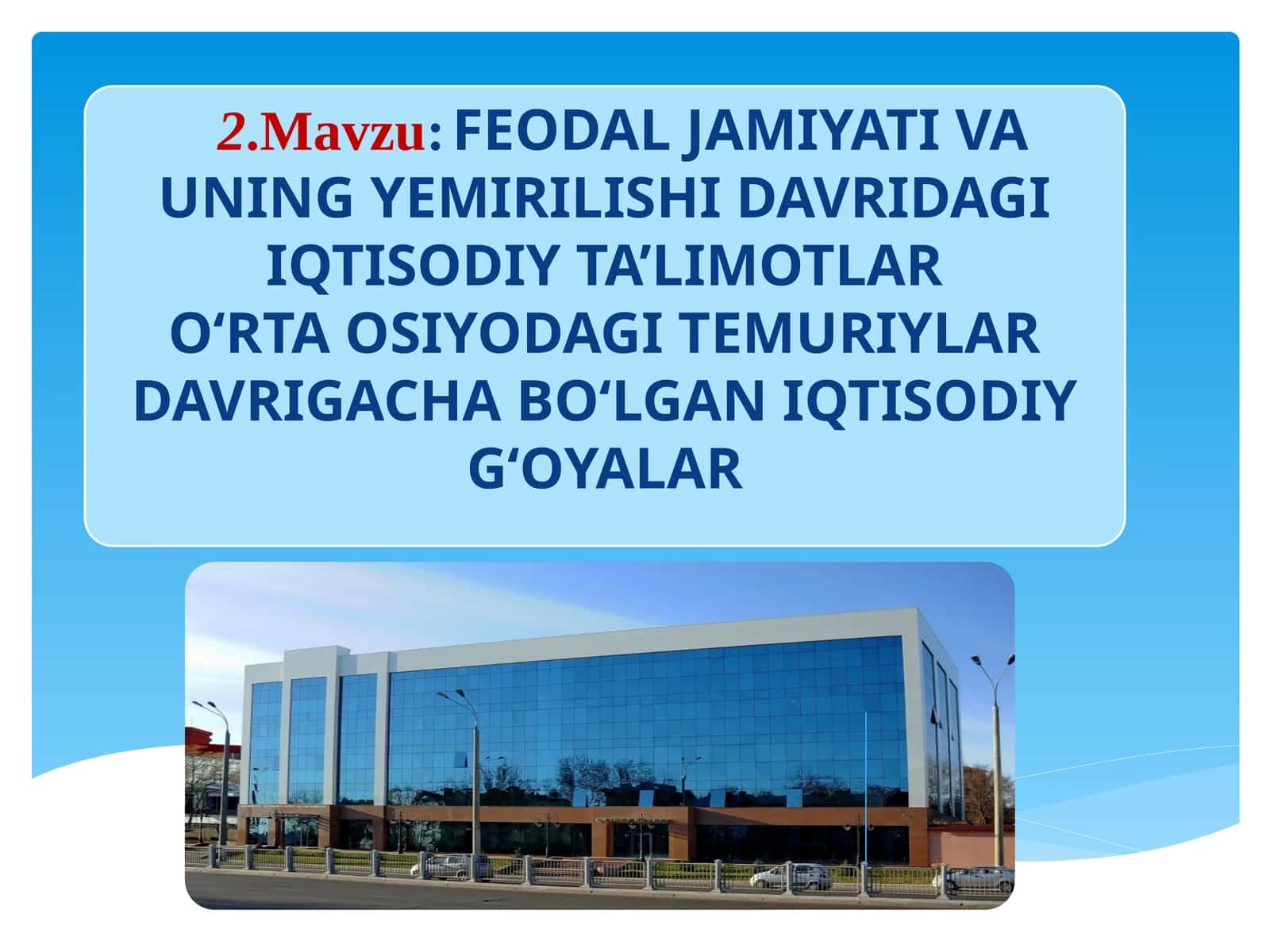 FEODAL JAMIYATI VA UNING YEMIRILISHI DAVRIDAGI IQTISODIY TA’LIMOTLAR
