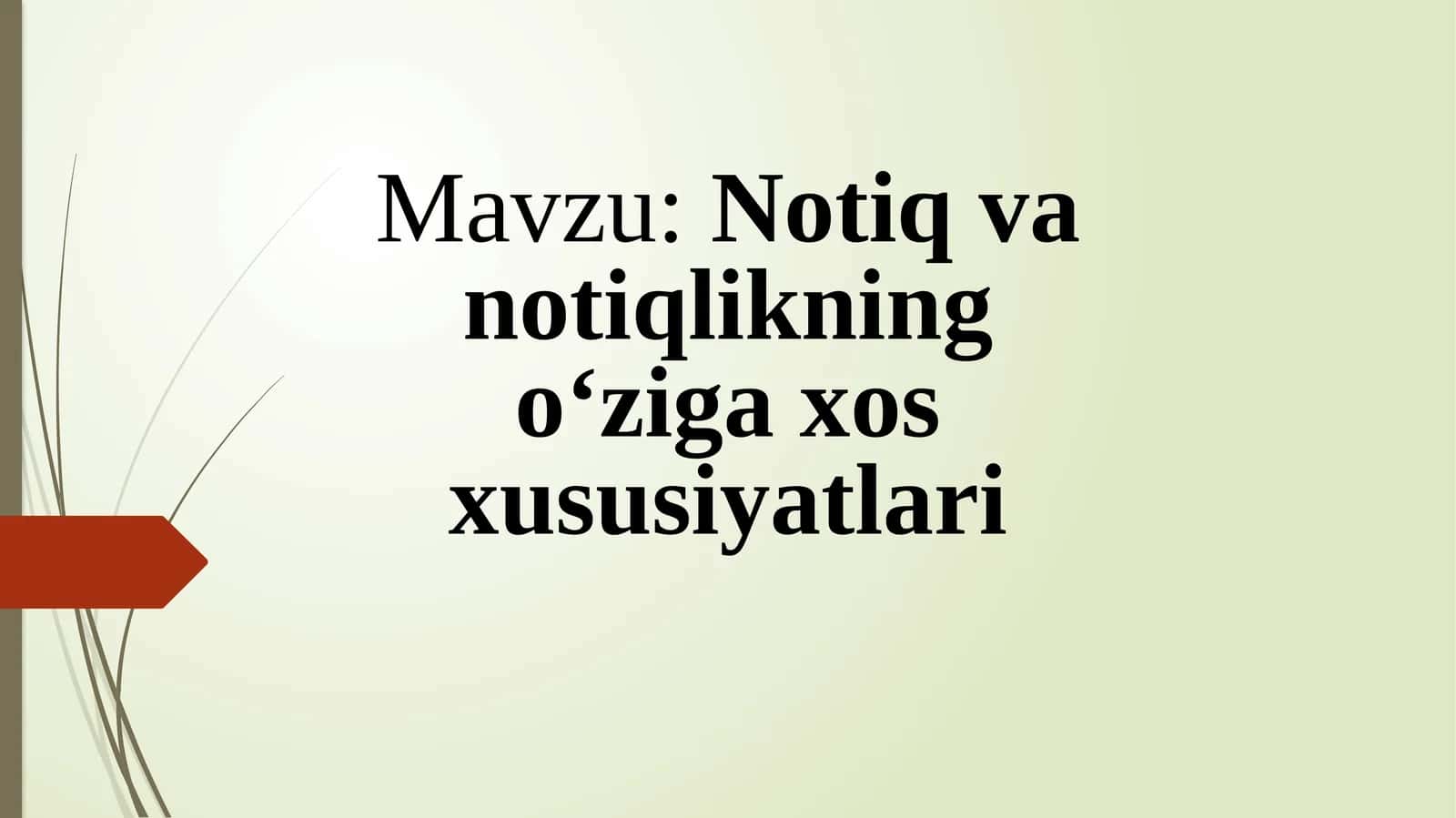 Notiq va notiqlikning oʻziga xos xususiyatlari