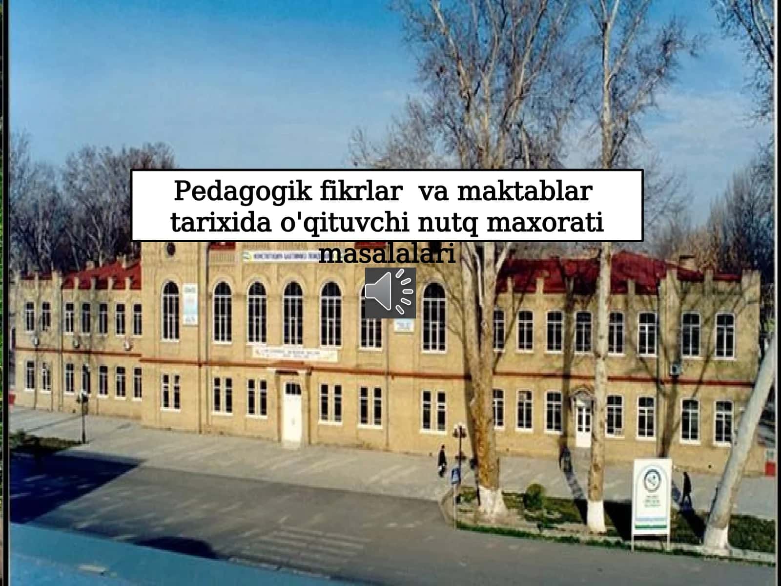 Pedagogik fikrlar va maktablarning tarixi va o'qituvchilar nutq max'lari masalalari