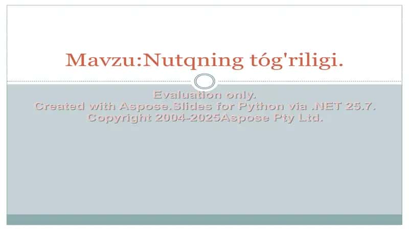Nutqning to`g'riligi.