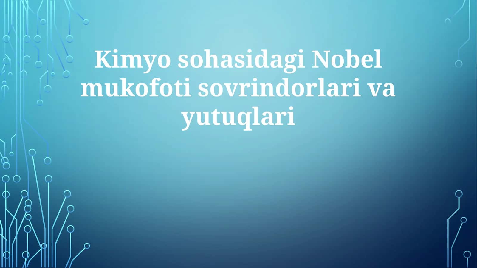 Kimyosohasidagi Nobelmukofotisovrindorlarivayutuqlari