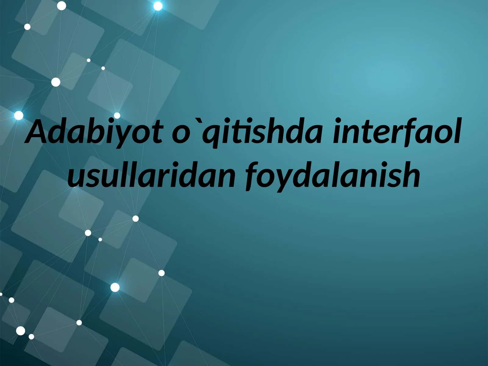 Adabiyot o`qitishda interfaol usullaridan foydalanish