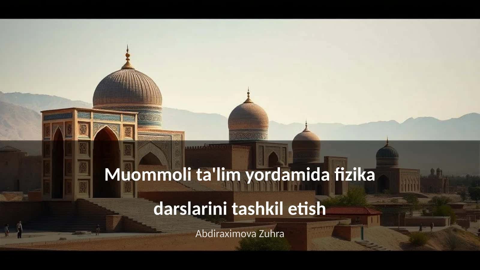 Muommoli ta'lim yordamida fizika darslarini tashkil etish