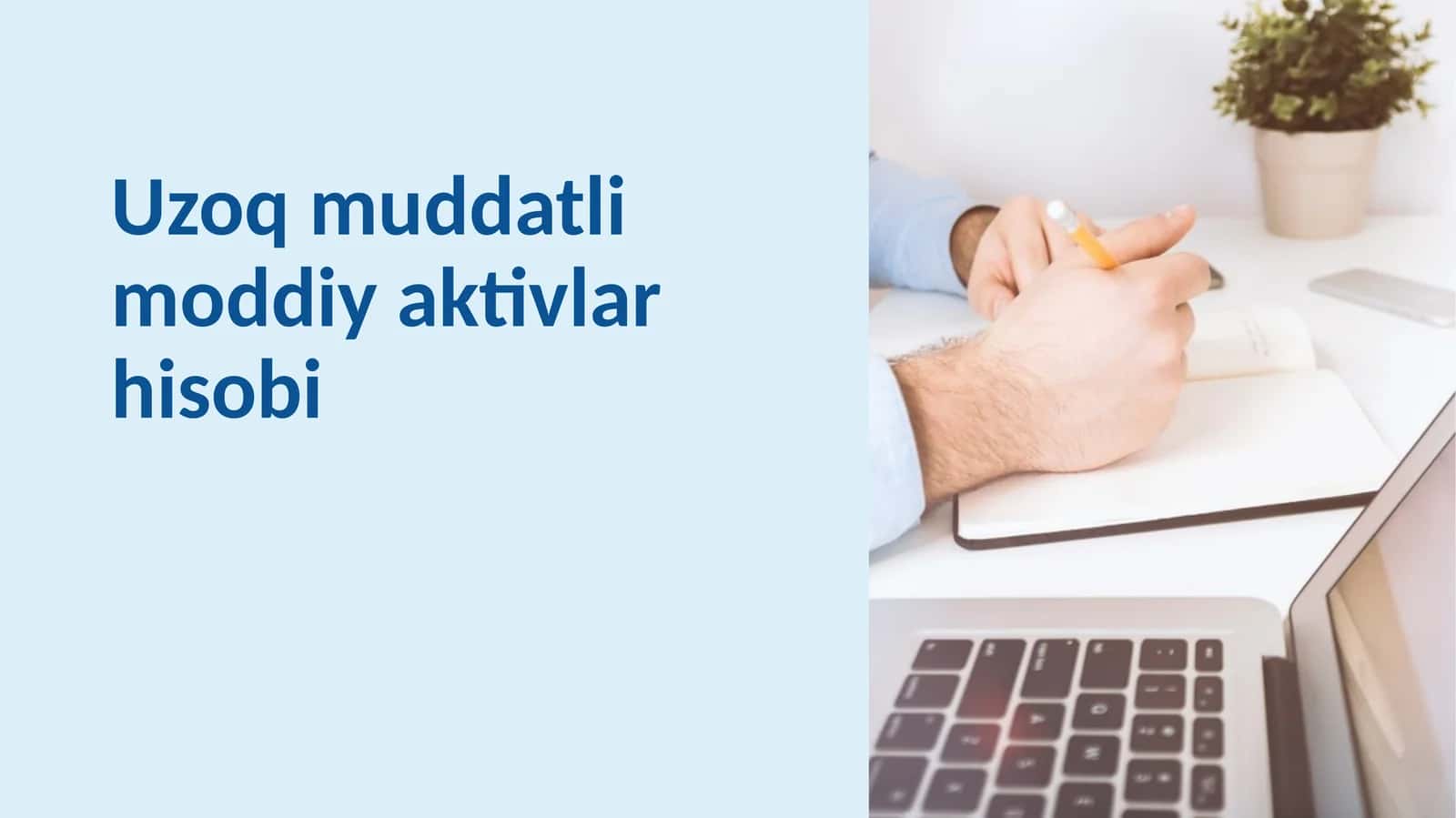 Uzoq muddatli moddiy aktivlar hisobi