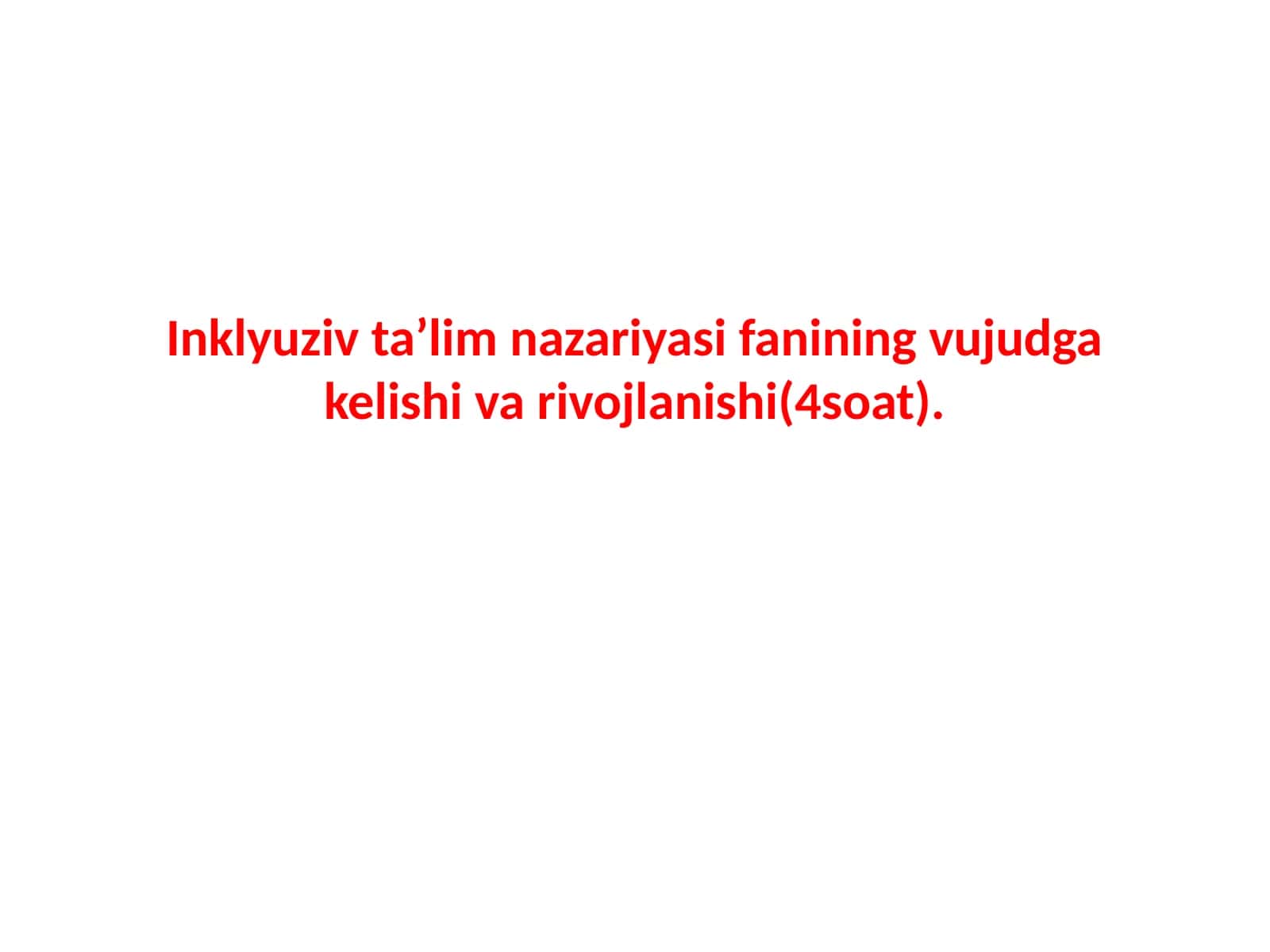 Inklyuziv ta’lim nazariyasi fanining vujudga kelishi va rivojlanishi