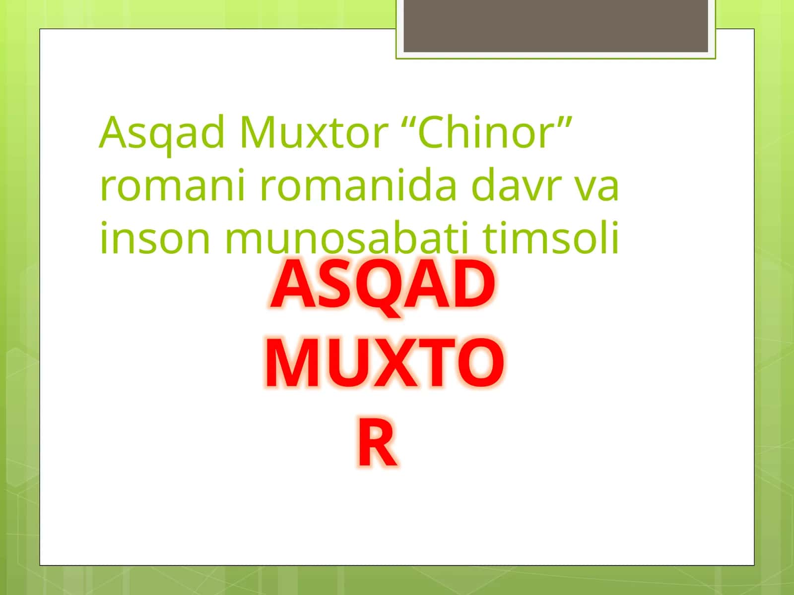 Asqad Muxtor“Chinor” romani romanida davr va inson munosabati timsoli