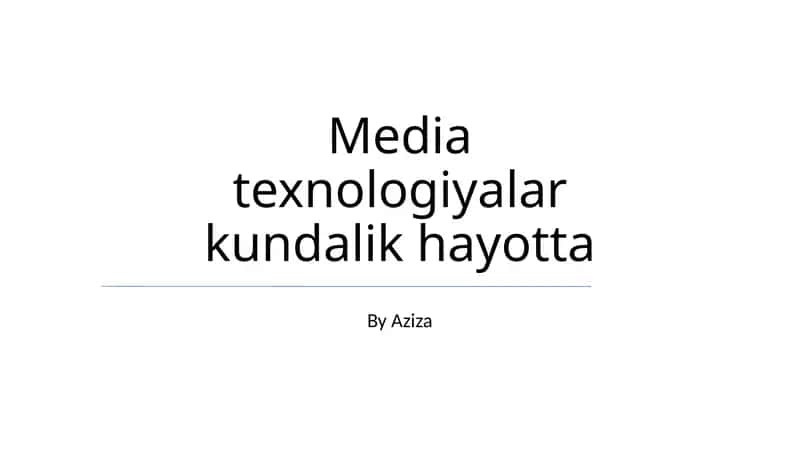 Media texnologiyalar kundalik hayotta