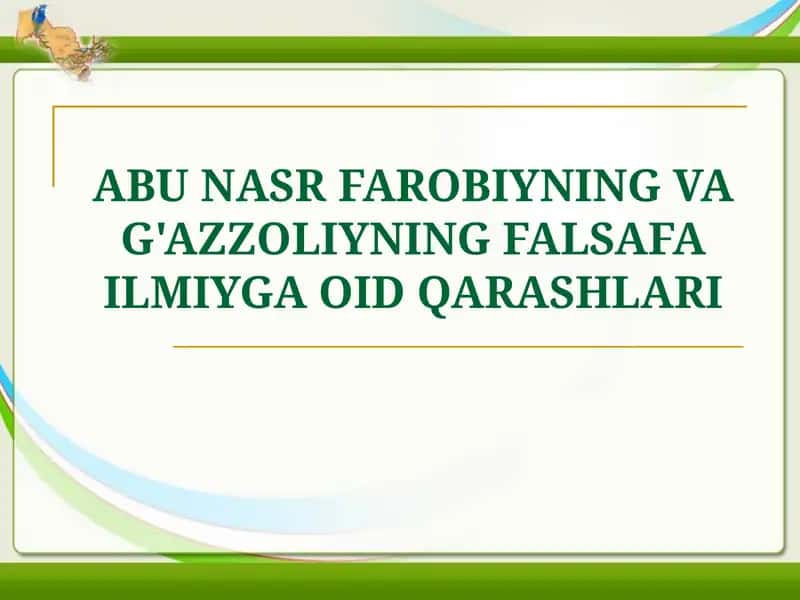 Abu Nasr Farobiyning va G'azzoliyning Falsafa Ilmiga oid qarashlari