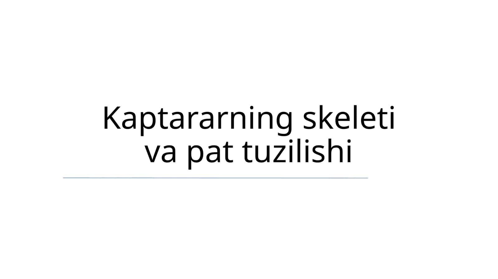 Kaptararning skeleti va pat tuzilishi