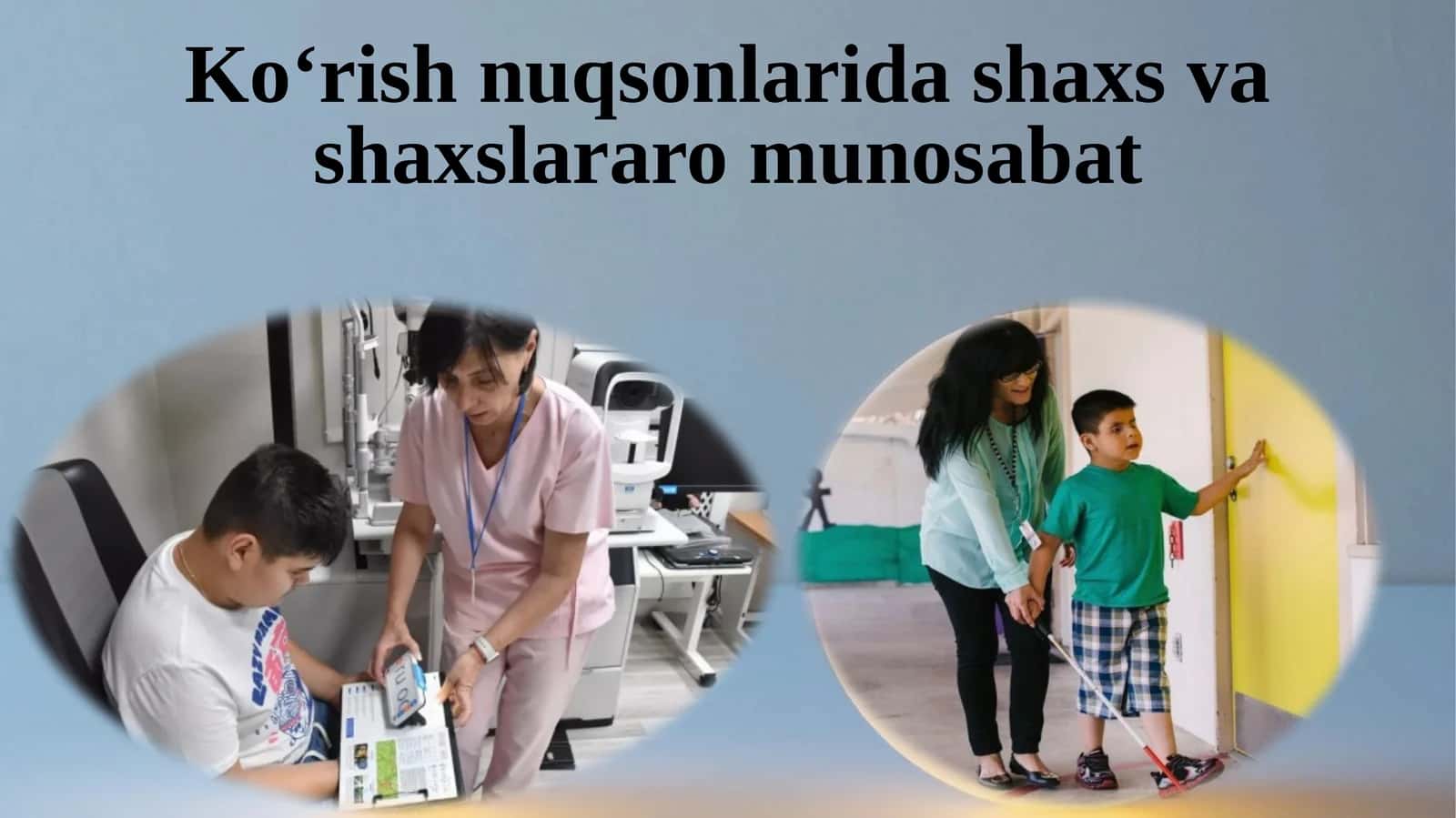 Ko‘rish nuqsonlarida shaxs va shaxslararo munosabat