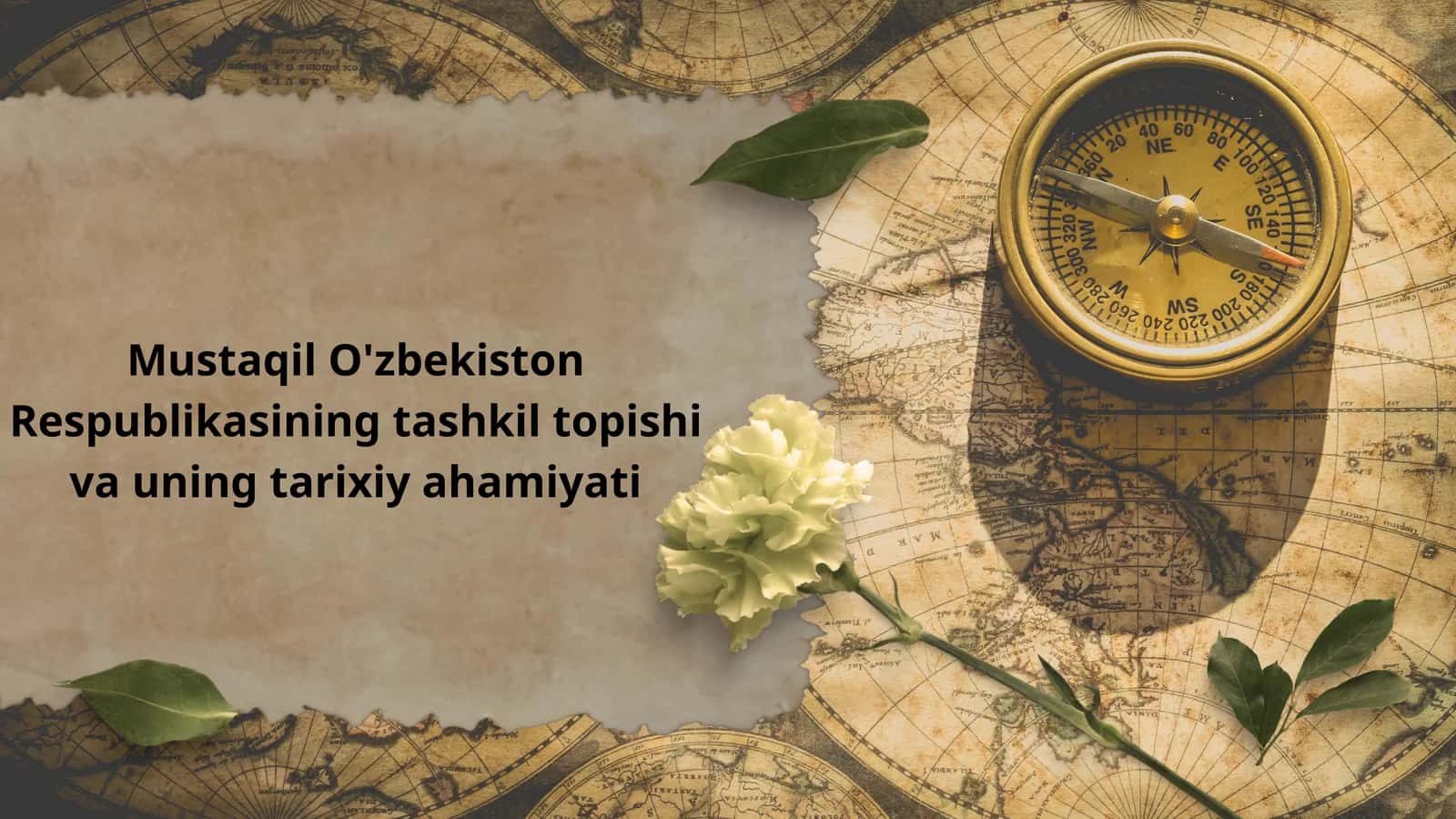 Mustaqil O'zbekiston Respublikasining tashkil topishi va uning tarixiy ahamiyati