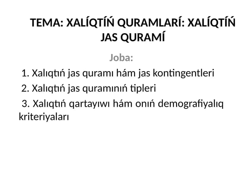 XalíqtíŃ QURAMLARÍ: XALÍQTÍŃ JAS QURAMÍ
